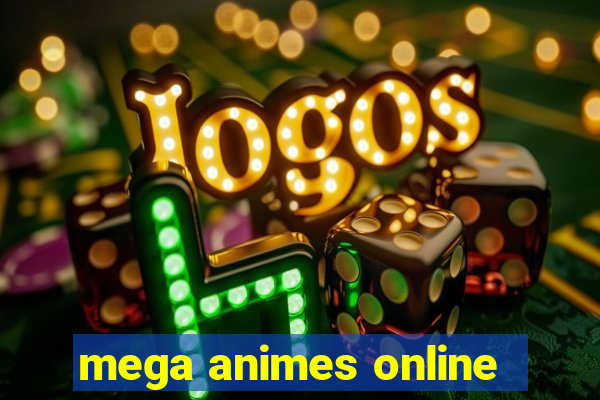 mega animes online